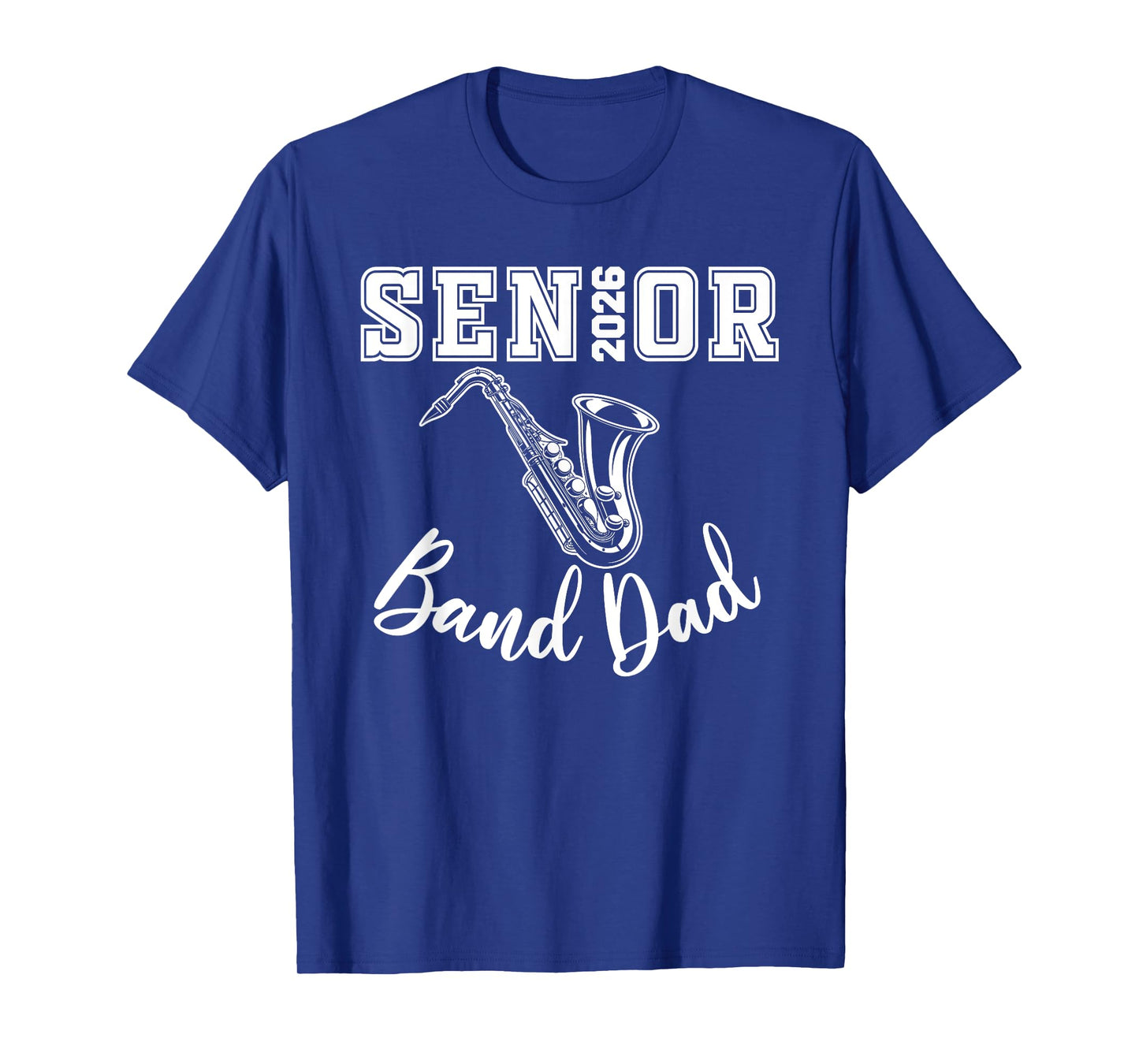 Senior Band Dad 2026 Marching Band Class Of 2026 Saxophone T-Shirt