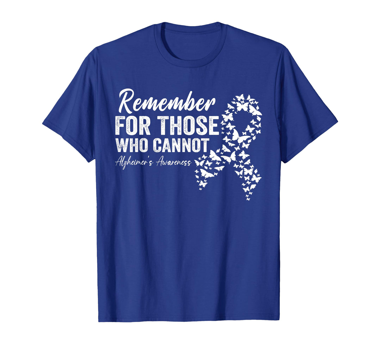 Remember For Those Who Cannot Alzheimer's Awareness Dementia T-Shirt