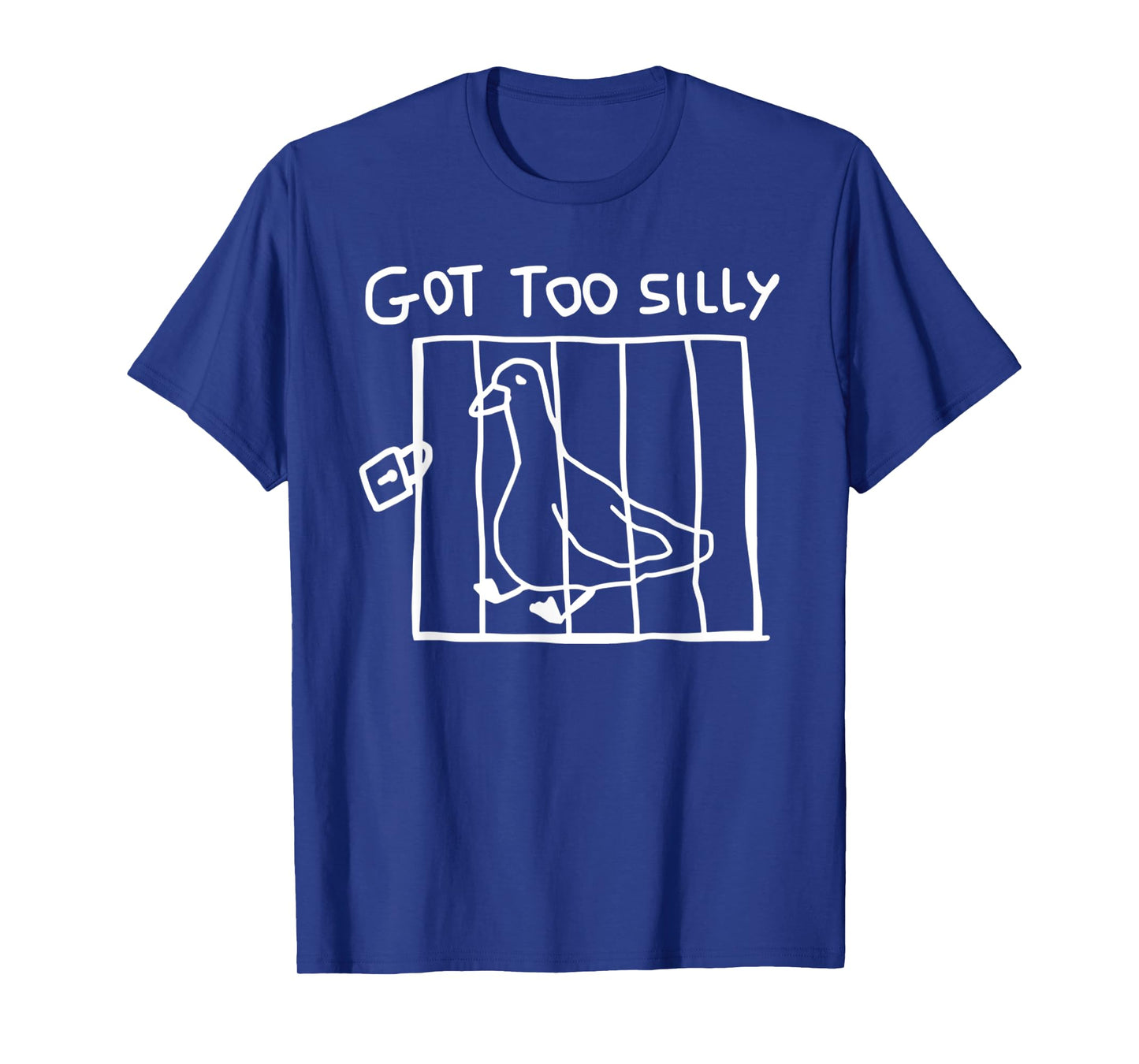Got Too Silly Funny Goose Pun Humor Shirt for Animal Lovers T-Shirt