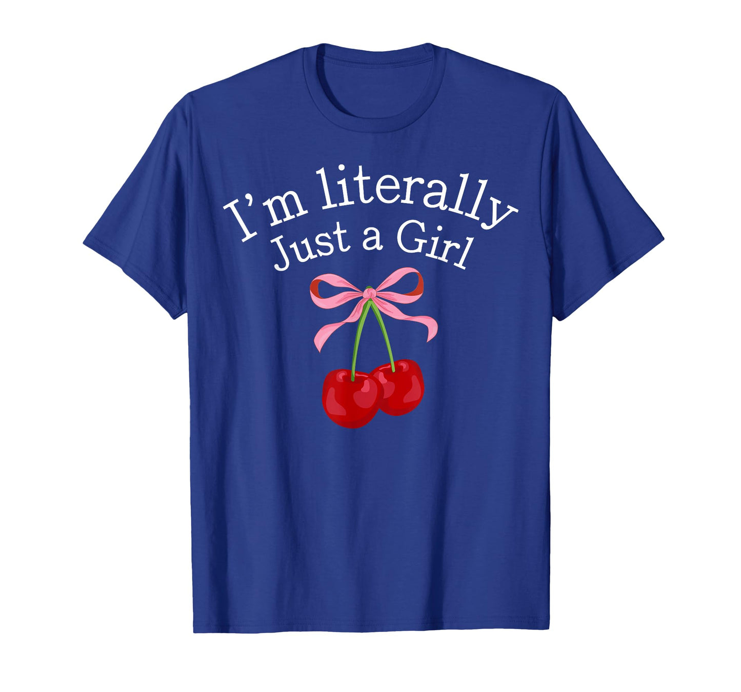 I'm Literally Just A Girl Pink Coquette Bow Cherry Women T-Shirt