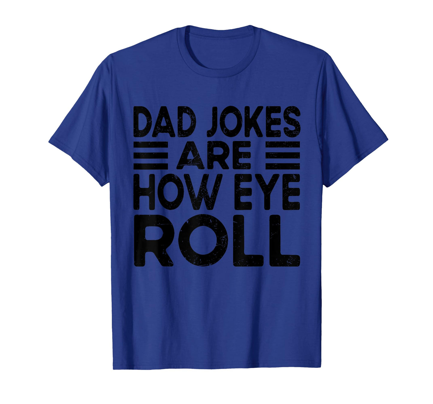 Dad Jokes Are How Eye Roll Funny Dad Vintage Papa Father Day T-Shirt
