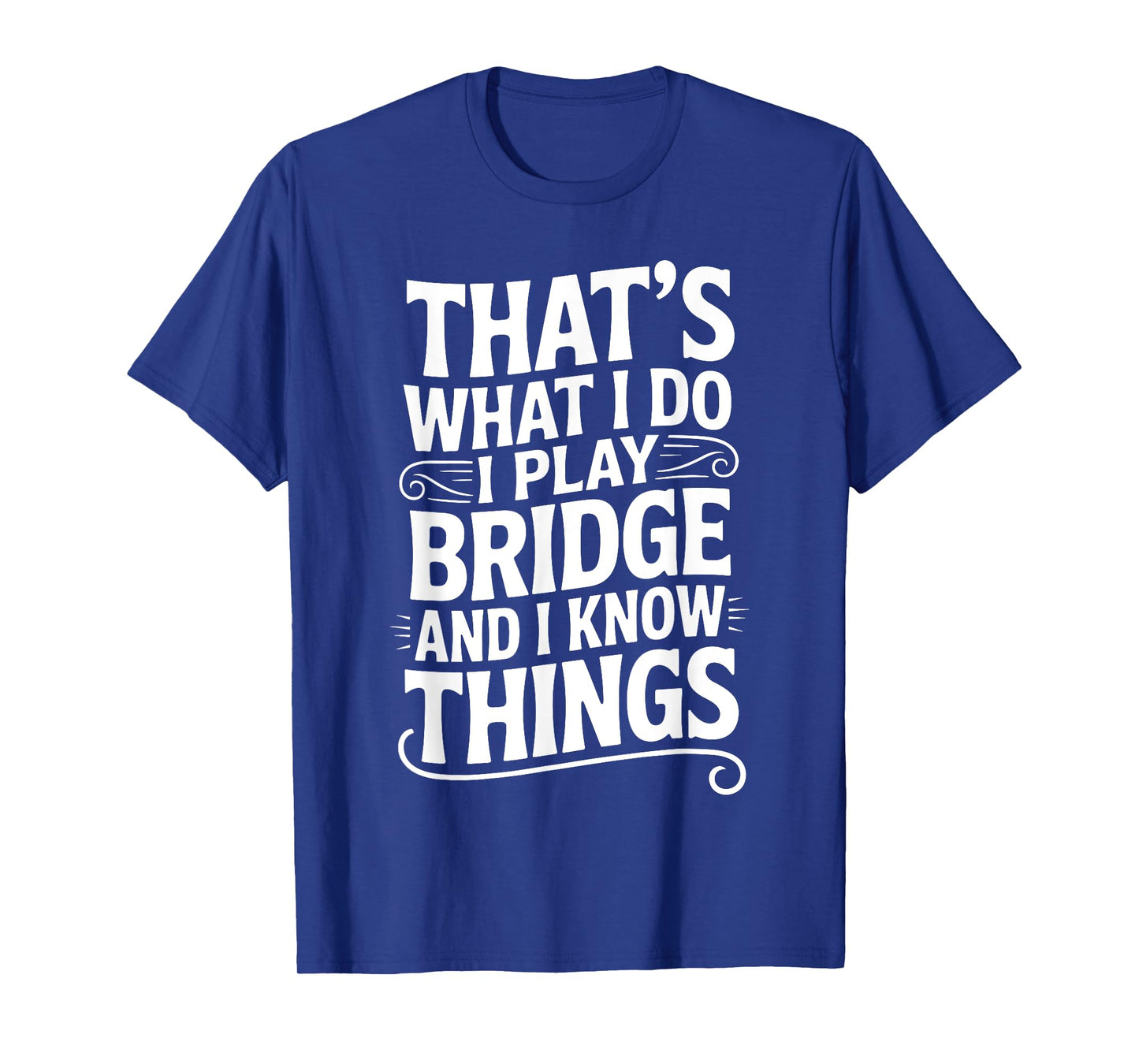 Funny Bridge Card Game Design for Men Women Bridge Players T-Shirt