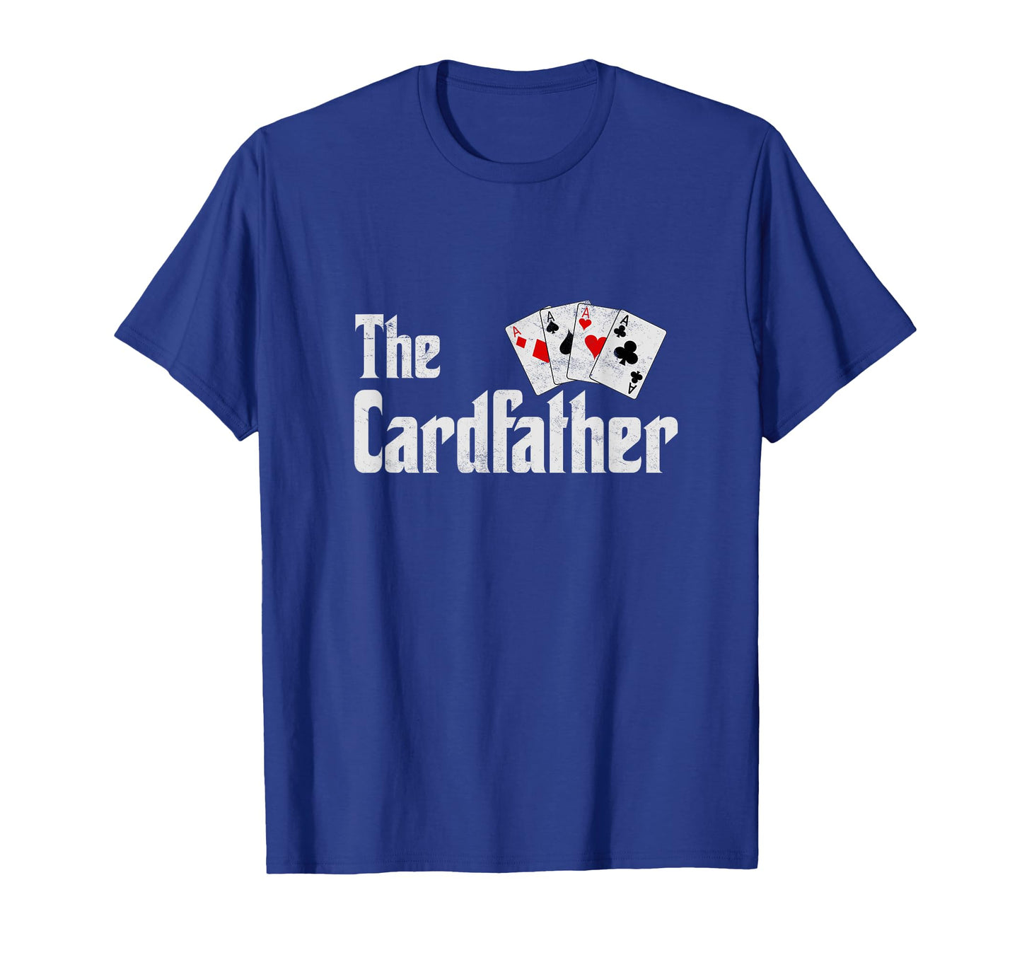 The Card Father Poker Game Cards Playing Dad Father's Dad T-Shirt