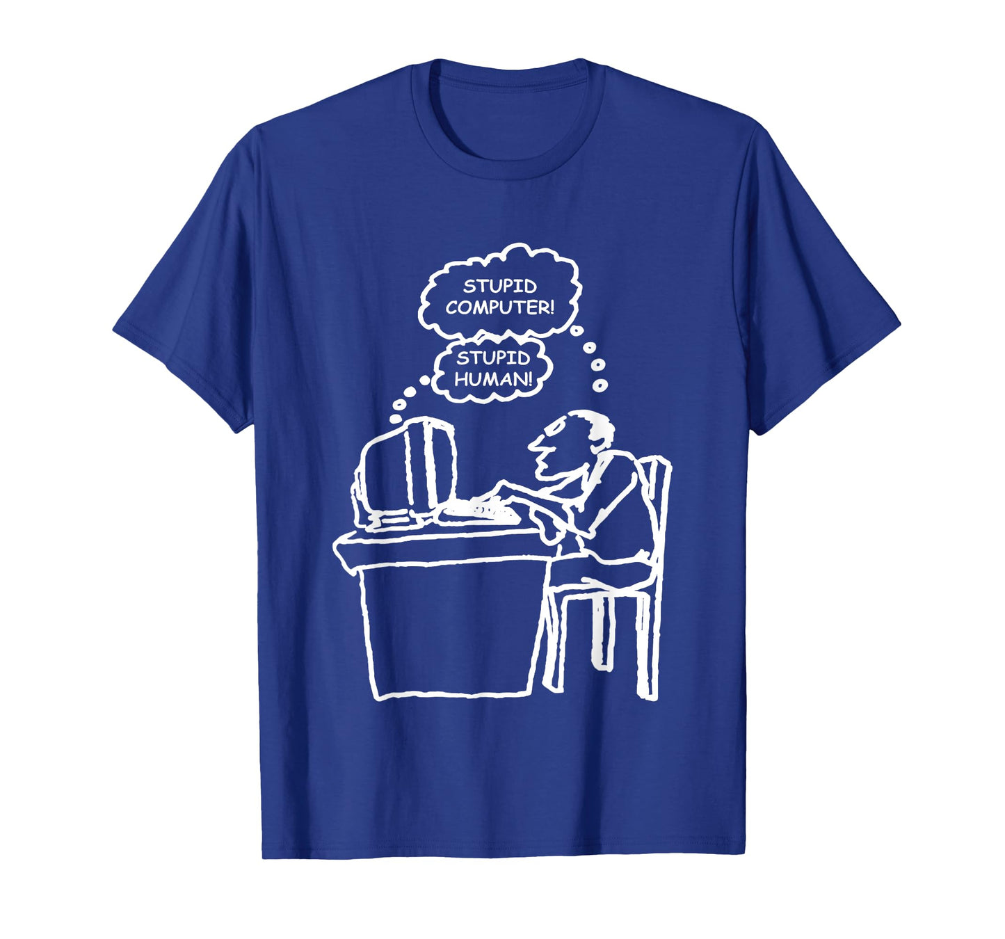 Stupid Computer Stupid Human T-Shirt