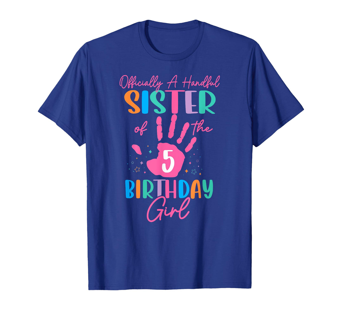 Officially A Handful Sister Of The Birthday Girl 5 Year Old T-Shirt