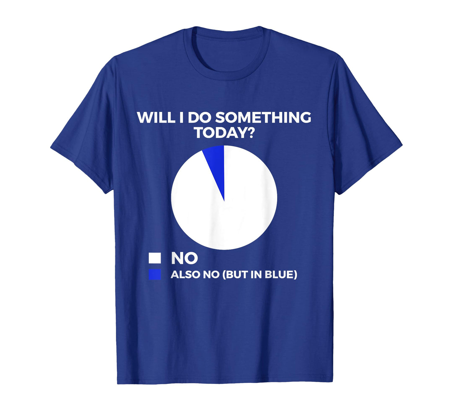 Funny Will I Do Something Today For Women Men Kids T-Shirt