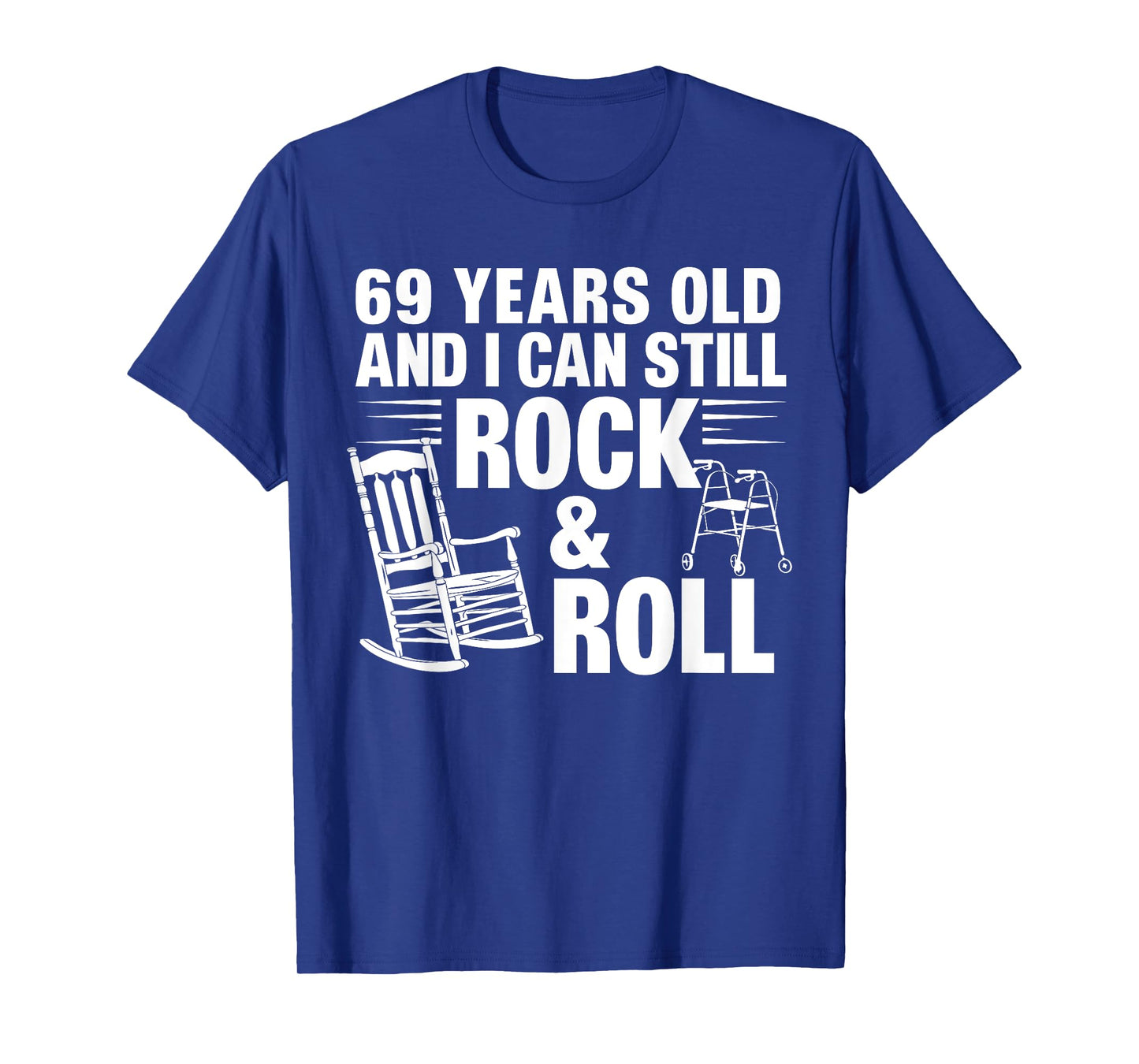 69 Years Old Funny Rock & Roll Birthday Humor Old Men Women T-Shirt