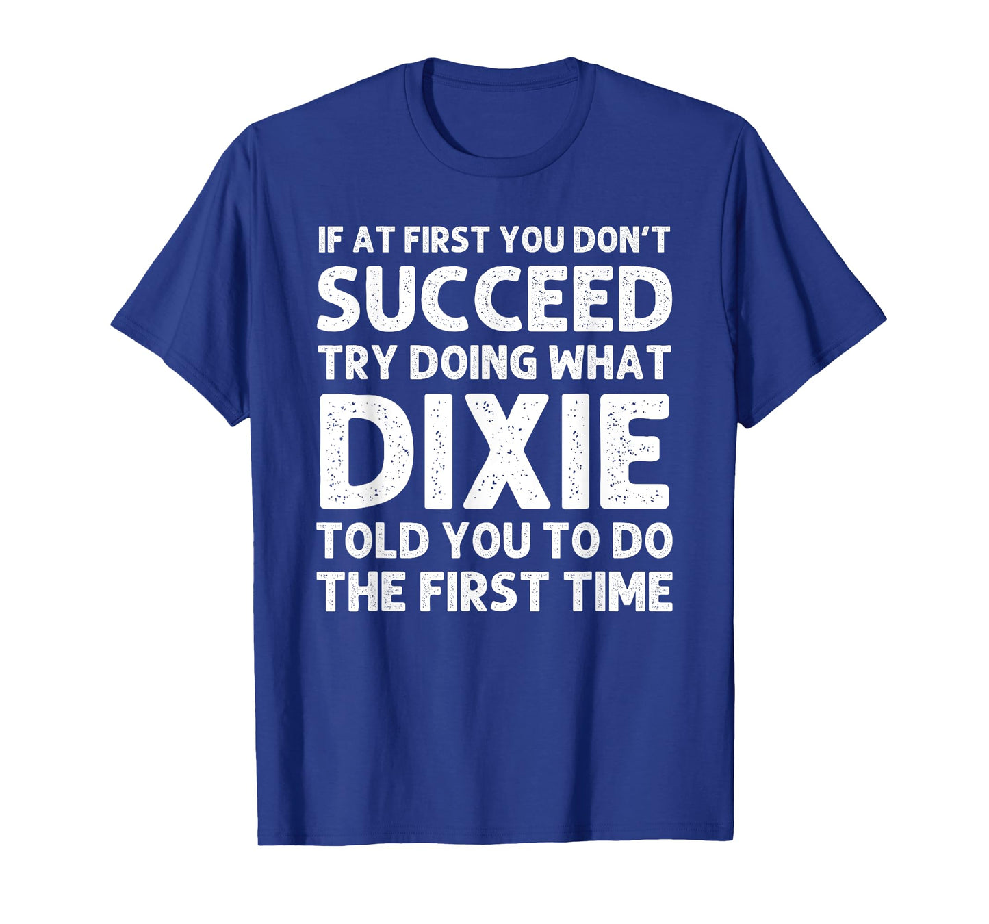 DIXIE Name Personalized Birthday Funny Christmas Joke T-Shirt