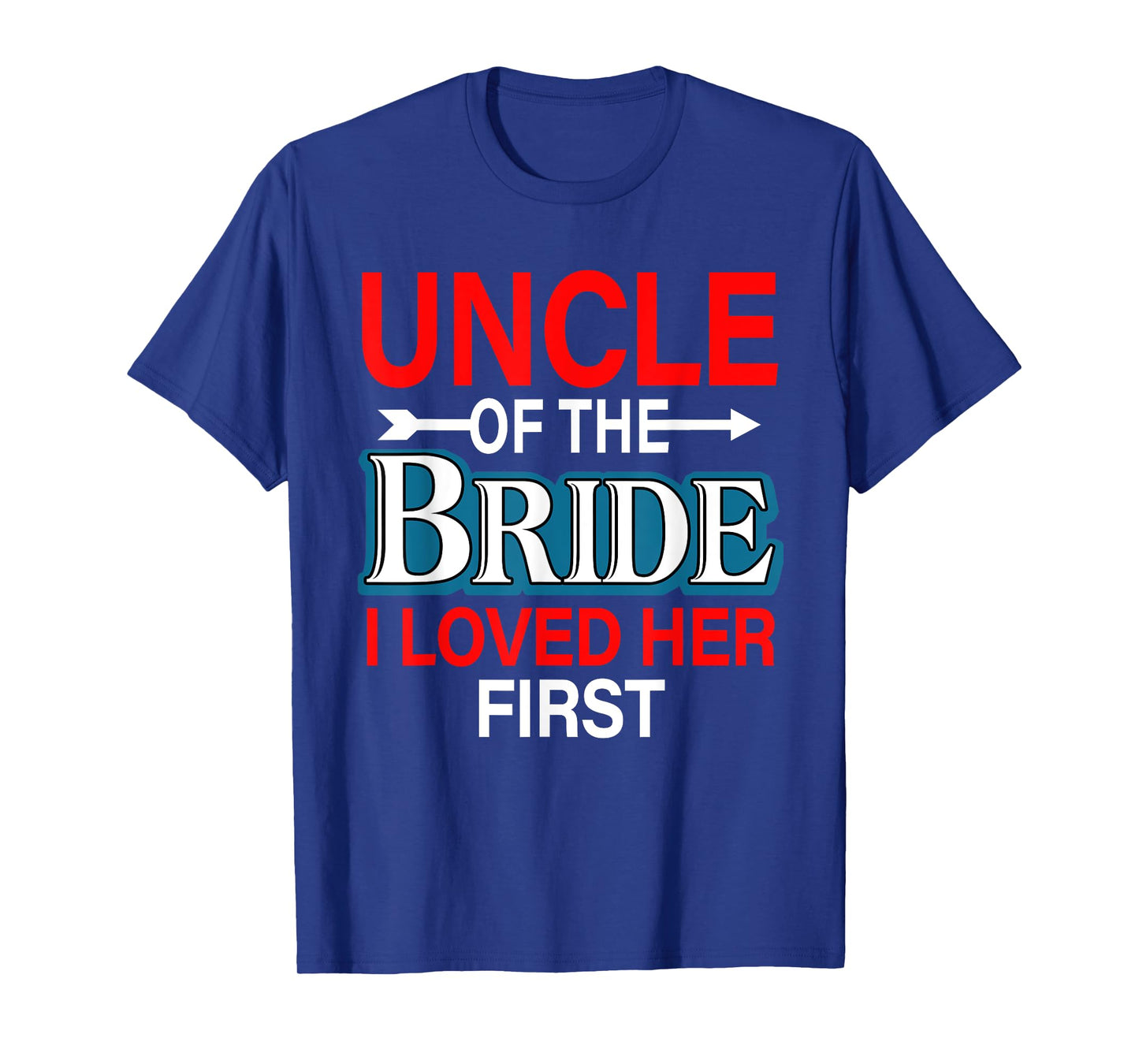 Uncle Of The Bride Proud Loved Her First Costume Wedding T-Shirt