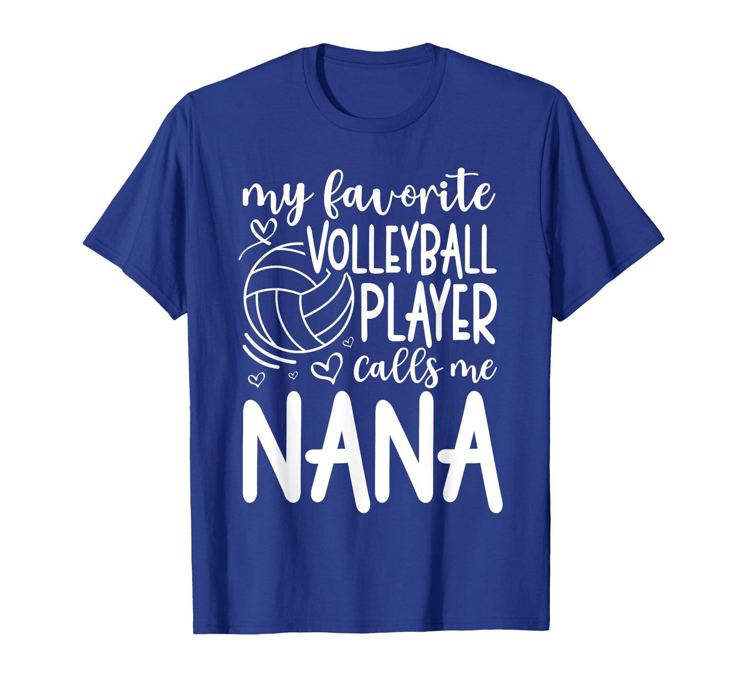 My Favorite Player Calls Me Nana - Grandma Volleyball T-Shirt