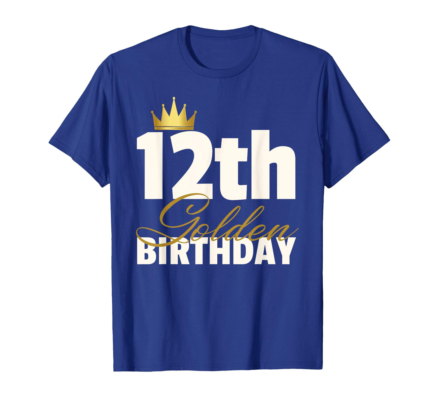 12th Golden Birthday Year Age Crown T-Shirt