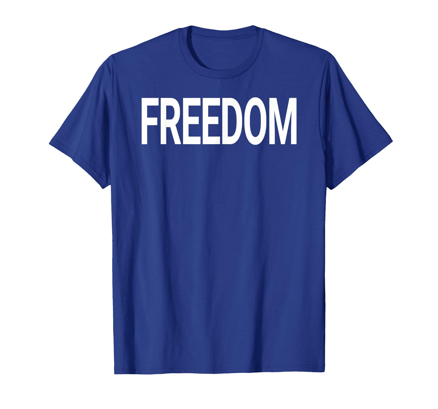 Shirt That Says Freedom T-Shirt - That Says Freedom T-Shirt