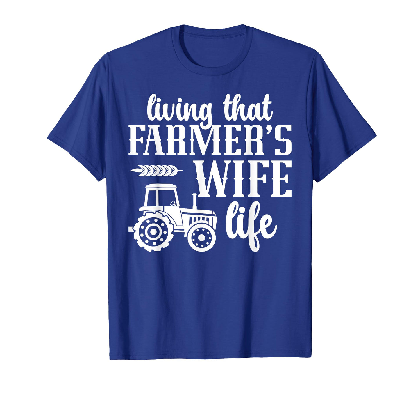 Farmer's Wife Life Farm Wife Of A Farmer Wife T-Shirt