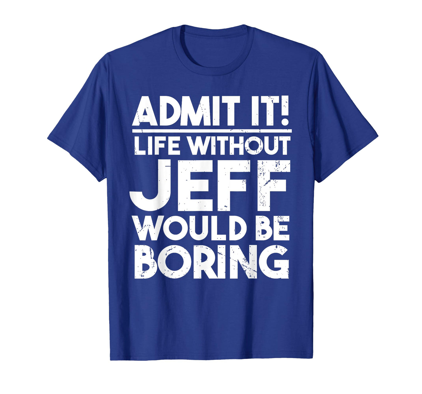 Jeff Name Funny Jeff Personal Name T-Shirt