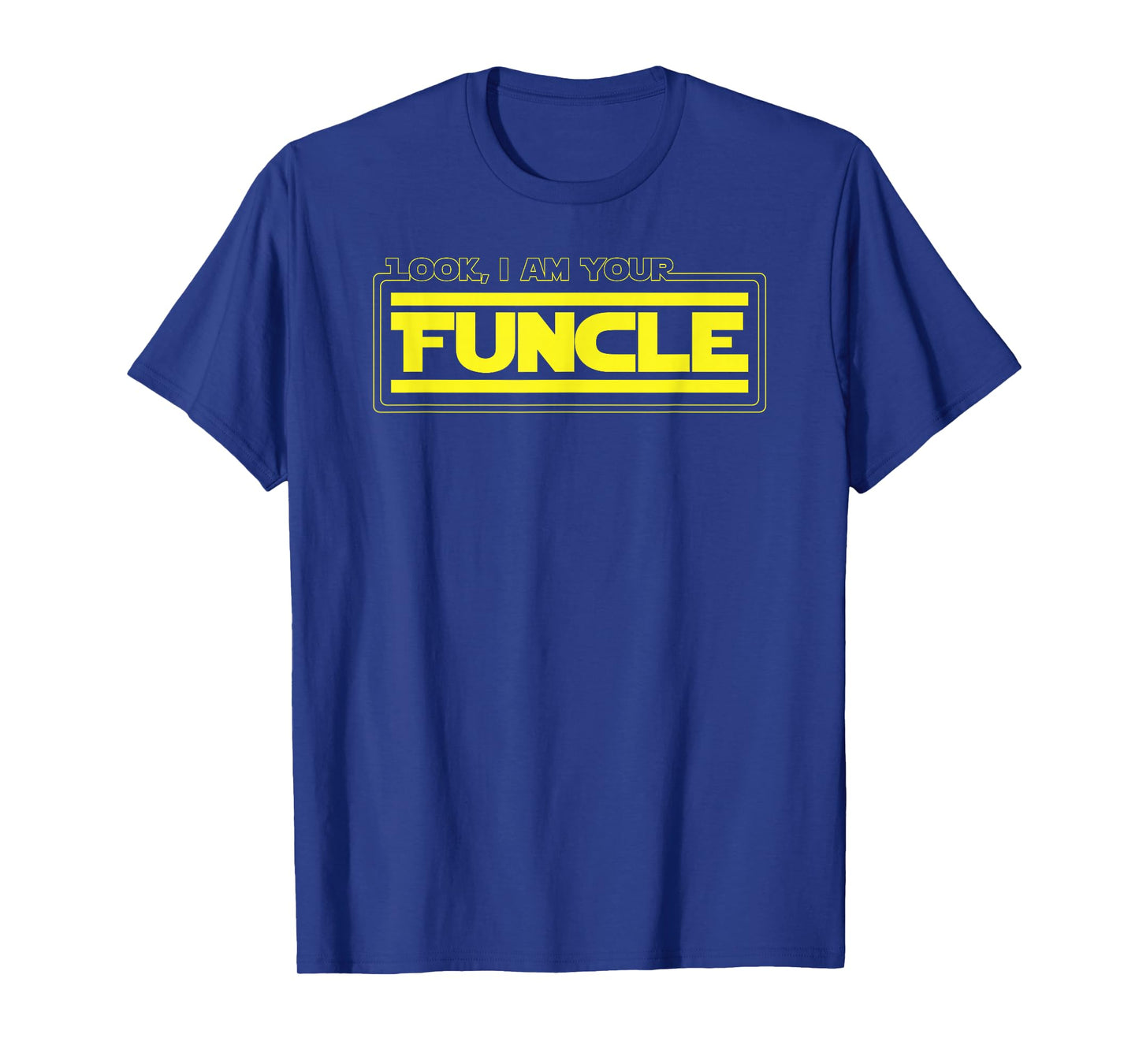 Look, I Am Your Funcle Funny Uncle Parody Awesome T-Shirt