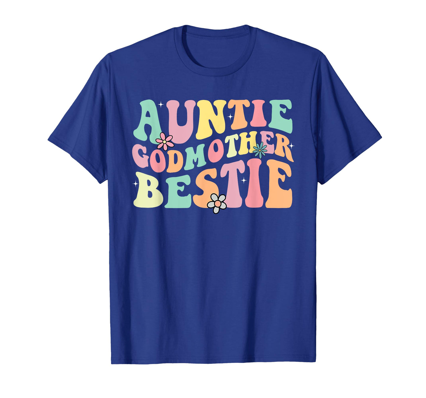 Auntie Godmother Bestie Funny Aunt God Mother Bestie T-Shirt