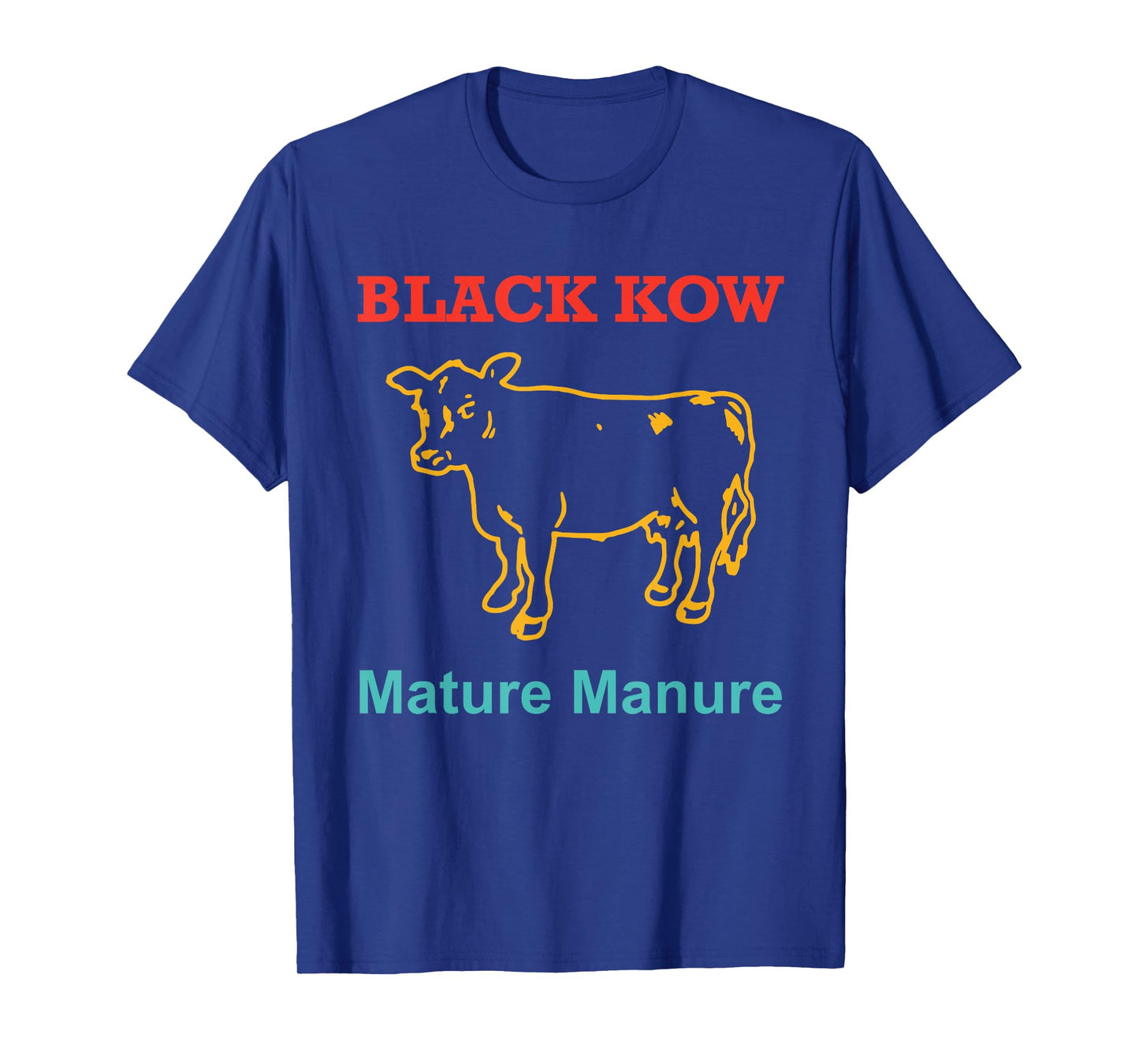 Black Kow Manure Manure T-Shirt