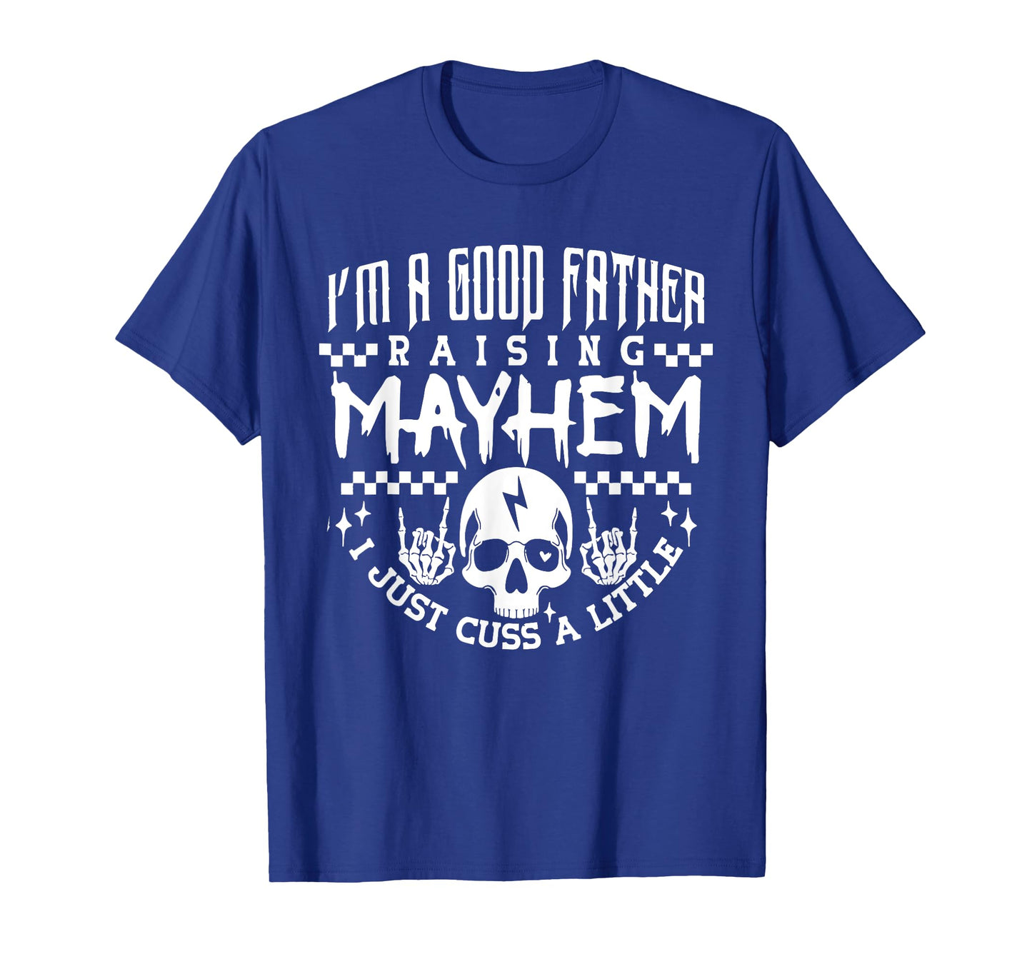 I'm A Good Father Raising Mayhem Dads Club Retro Fathers Day T-Shirt