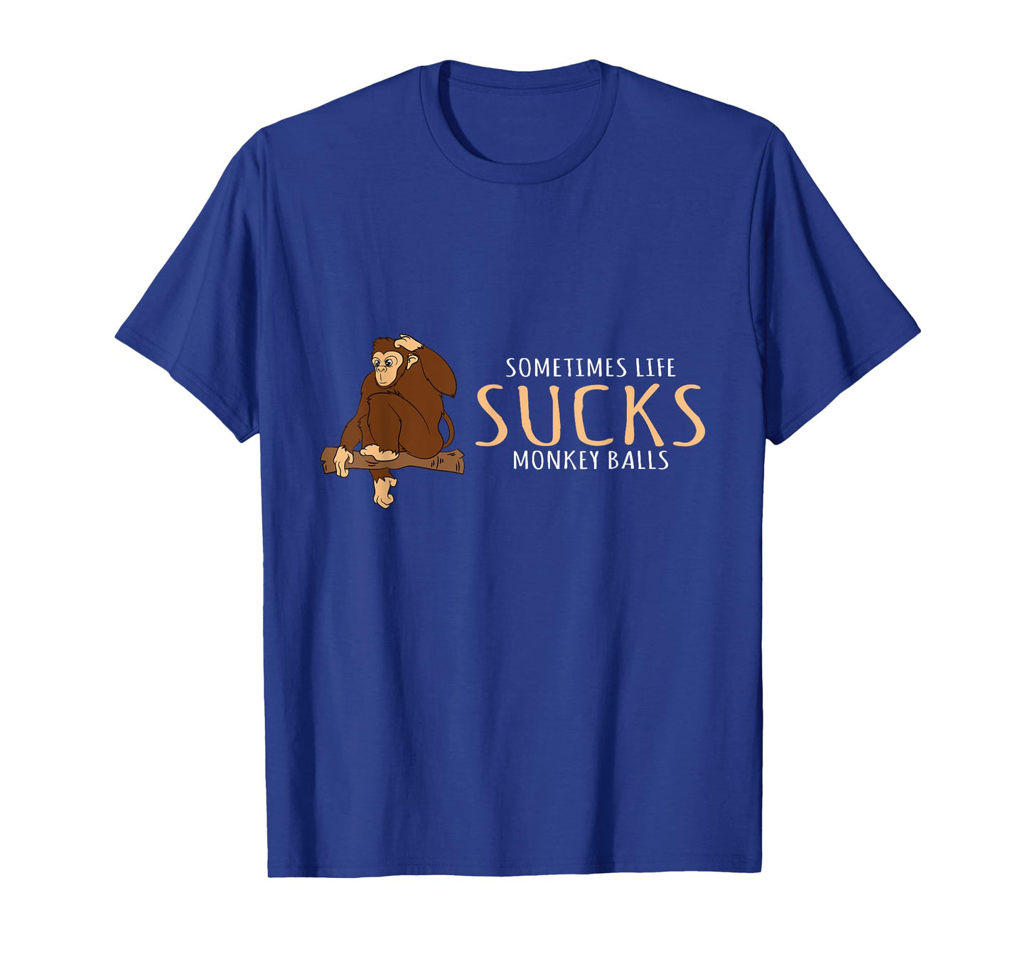 Monkey Design - Sometimes Life Sucks Monkey Balls T-Shirt