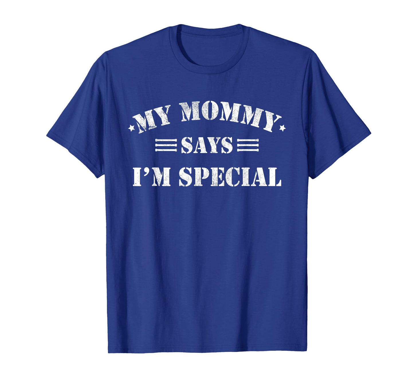 Funny My Mommy Says I'm Special for Sons and Daughters T-Shirt