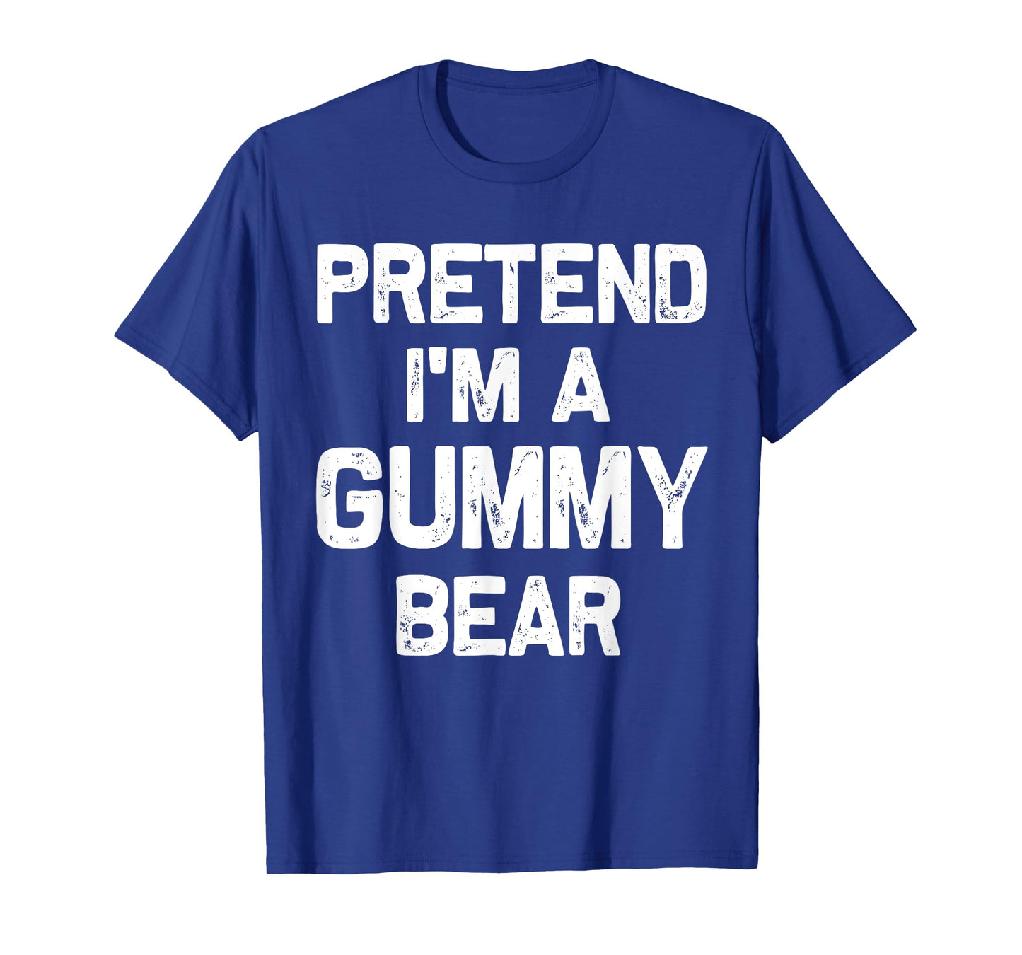 Pretend I'm a Gummy Bear Funny Halloween Party Costume Gifts T-Shirt