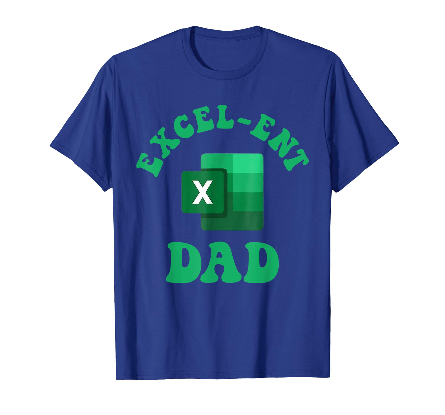 Excel-ent Dad Fathers Day Excel Spreadsheet Groovy Dad T-Shirt
