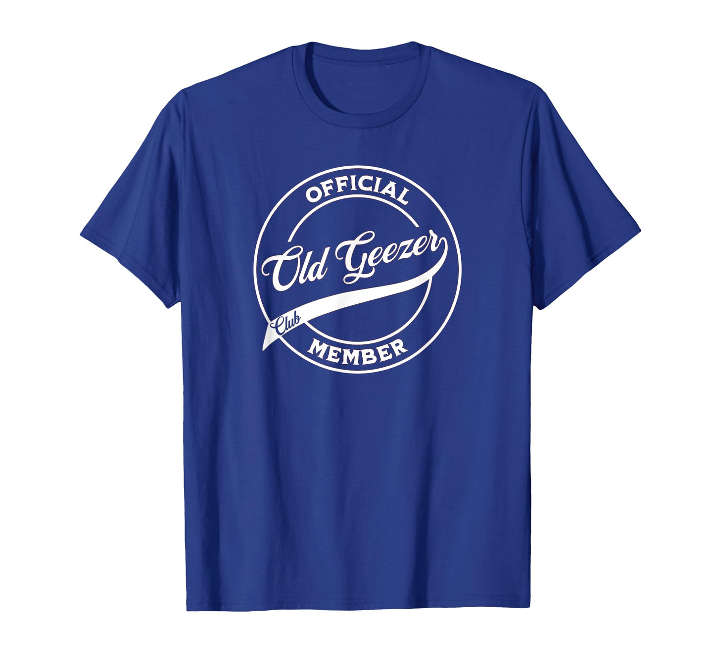 Officially an Old Geezer - Old Man Official Club Member T-Shirt