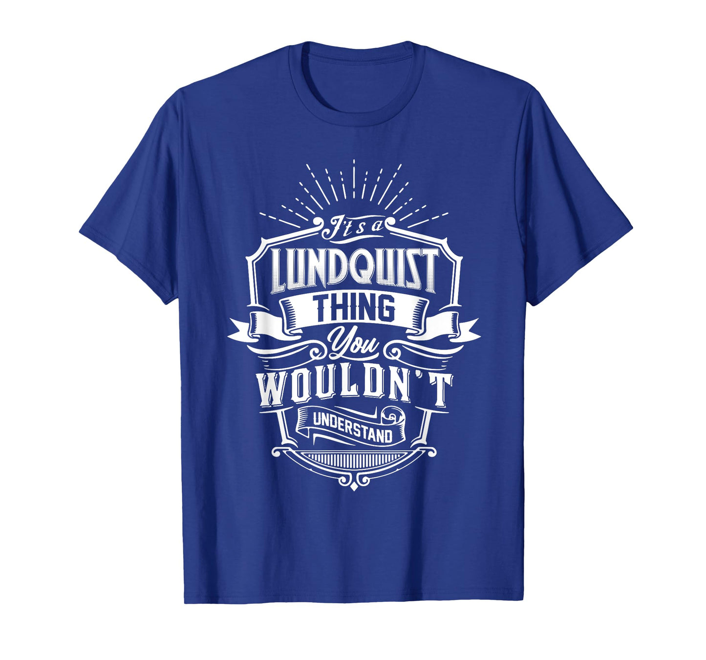 It's A LUNDQUIST Thing You Wouldn't Understand Name Vintage T-Shirt