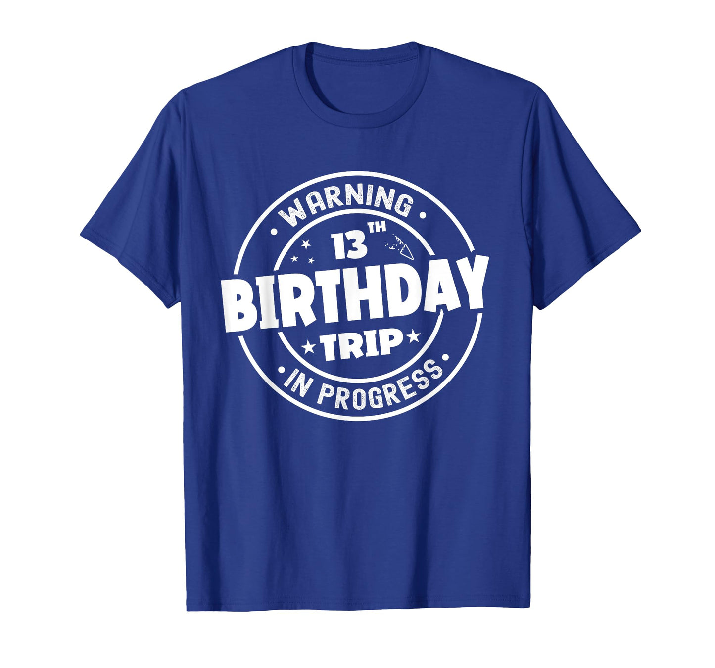 Funny 13 Years Old Warning 13th Birthday Trip In Progress T-Shirt