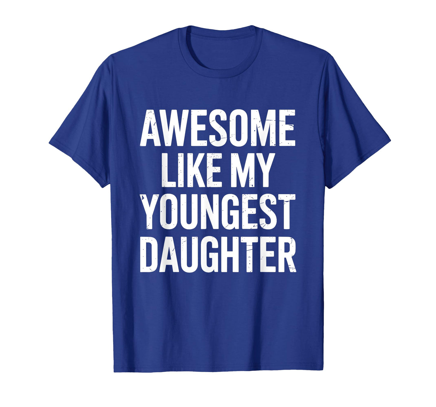 Awesome like my youngest daughter for fathers day T-Shirt