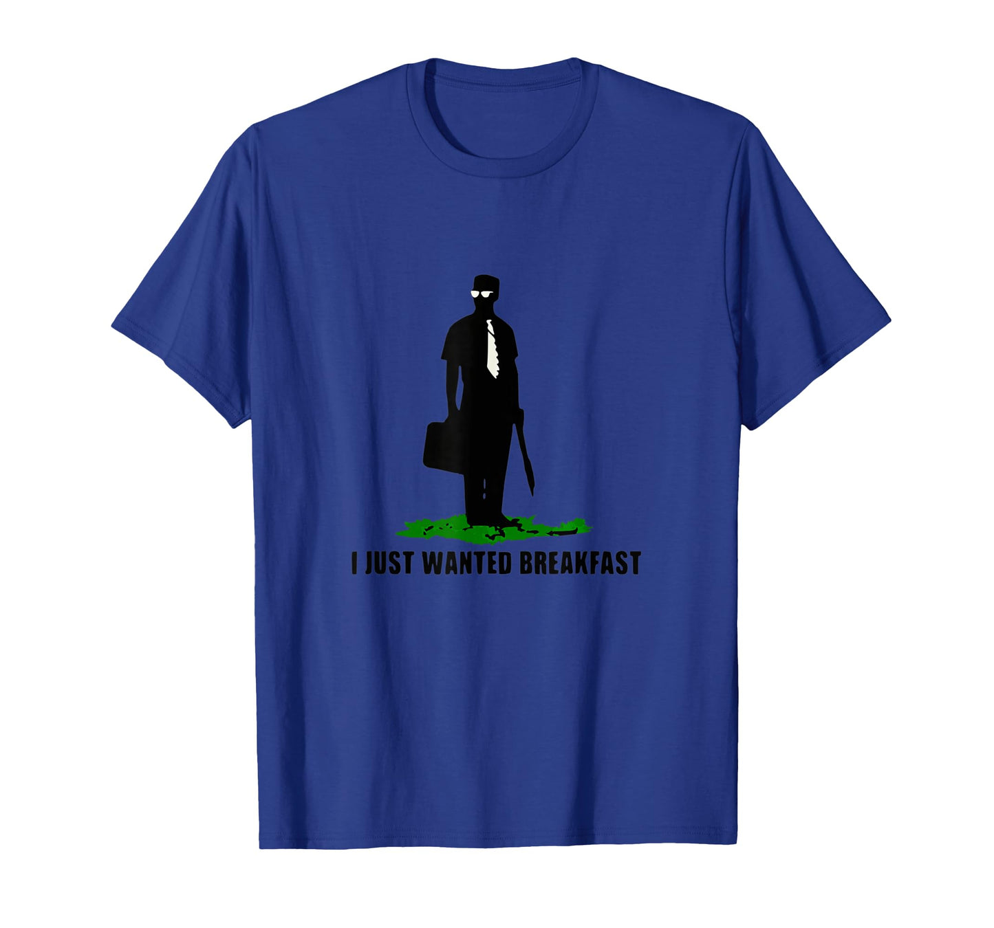 Funny Quote I Just Wanted Breakfast T-Shirt