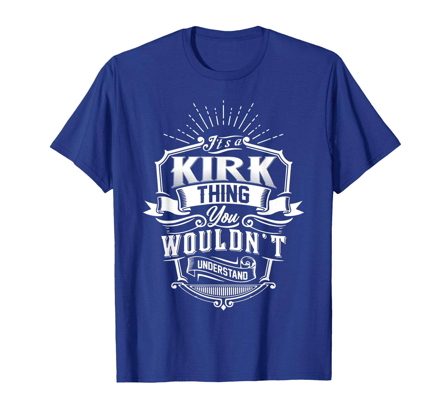 It's A KIRK Thing You Wouldn't Understand Family Classic T-Shirt