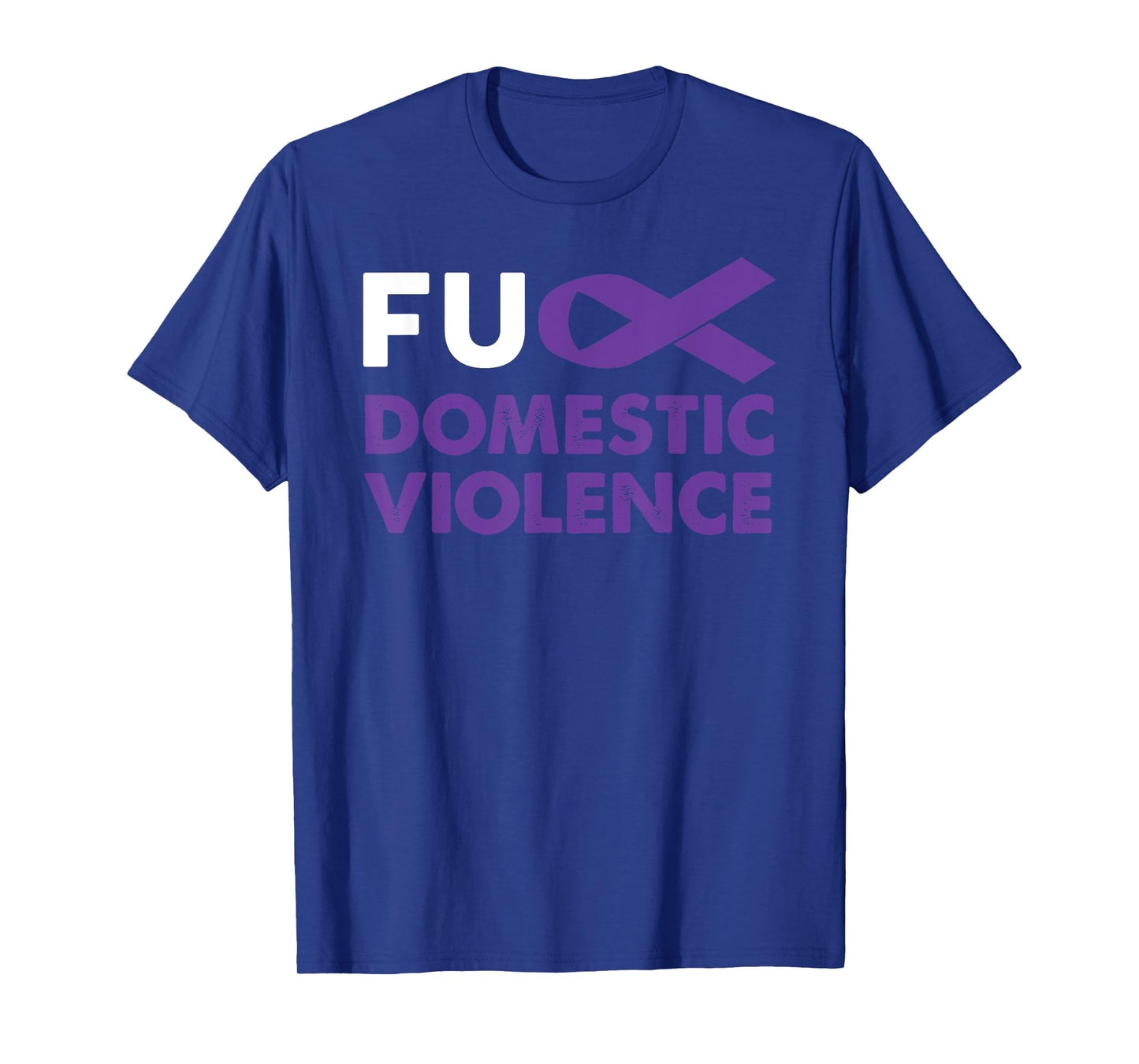 Fuck Domestic Violence Awareness Shirt Support Survivor Gift T-Shirt