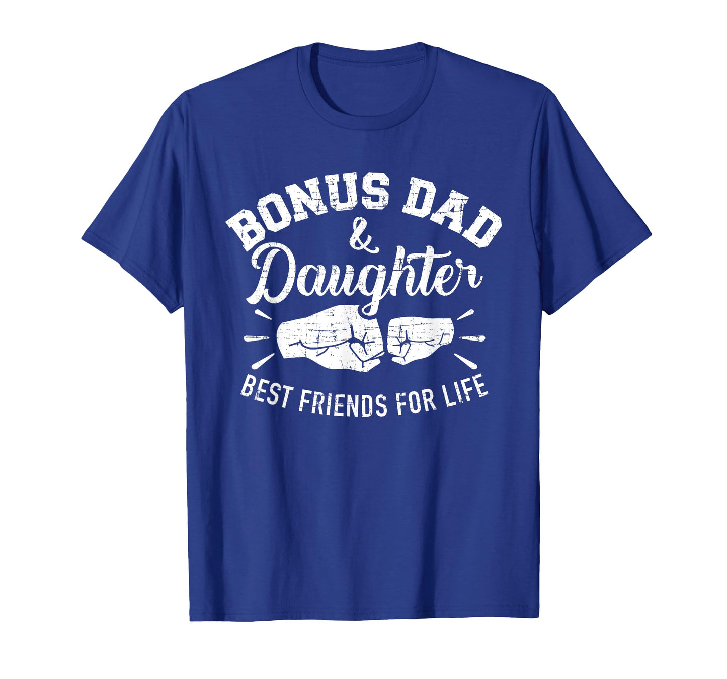 Bonus dad and daughter best friends for life T-Shirt