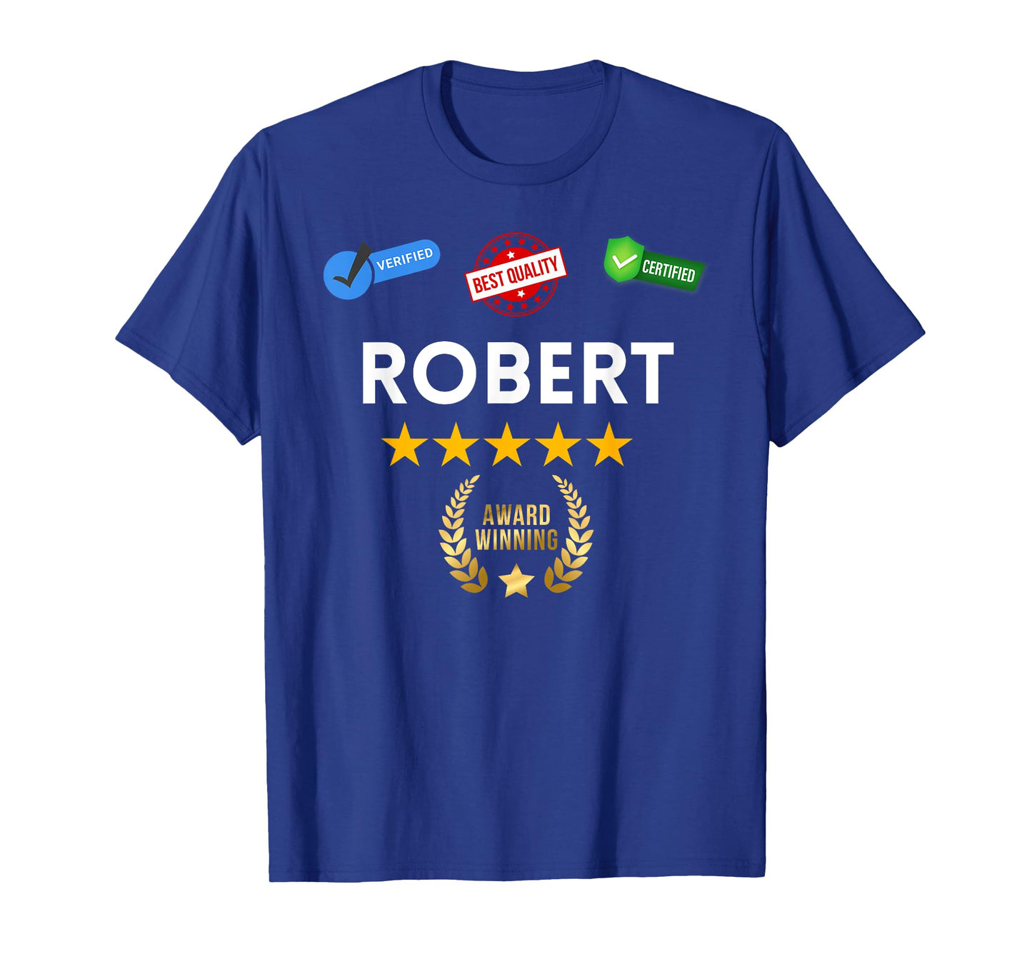 Fun Graphic-Certified and Award Winning Robert T-Shirt
