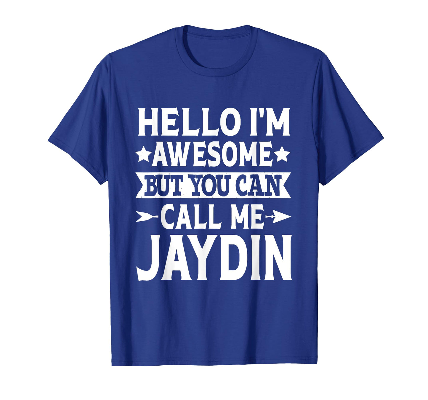 Jaydin Funny First Name Hello I'm Awesome Call Me Jaydin T-Shirt