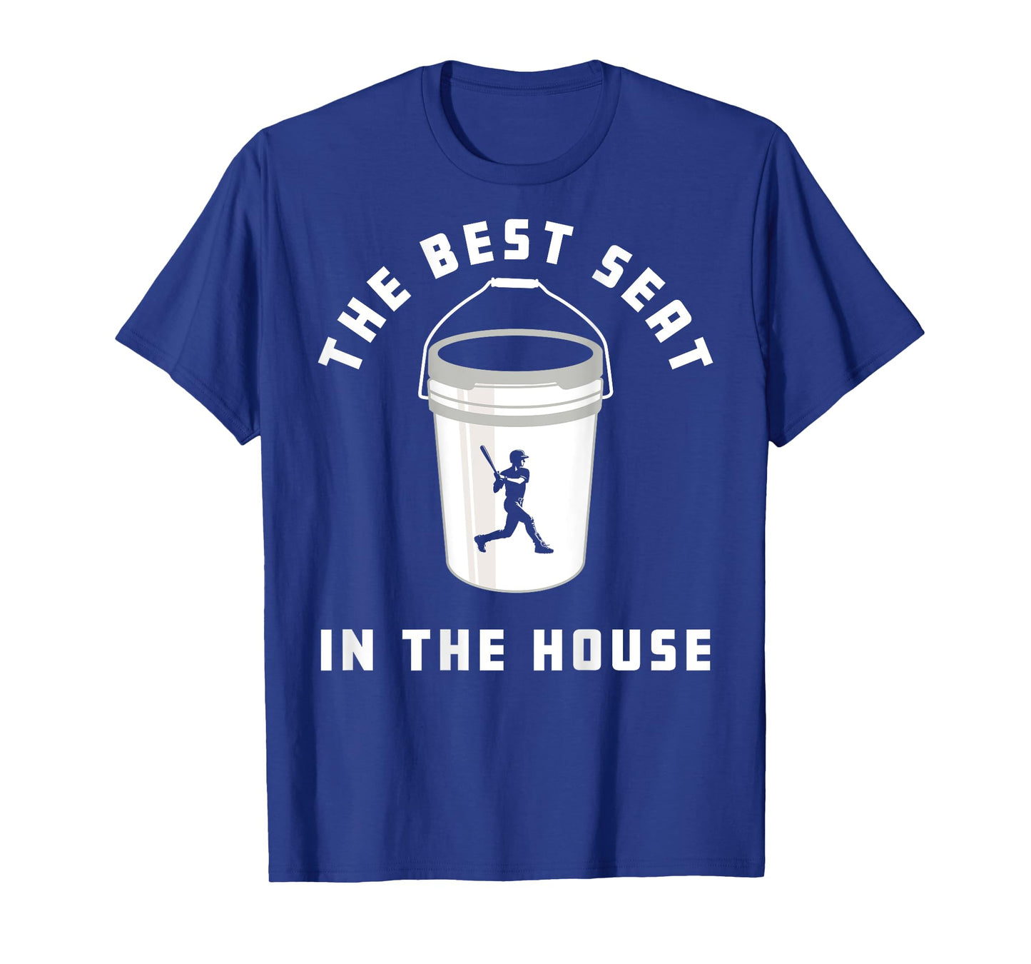 Baseball Bucket Baseball Lovers The Best Seat In The House T-Shirt