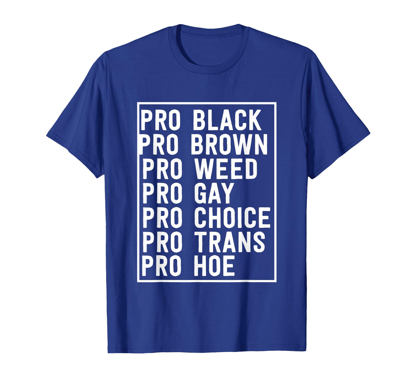 Pro Black Brown Weed Gay Choice Trans Hoe T-Shirt