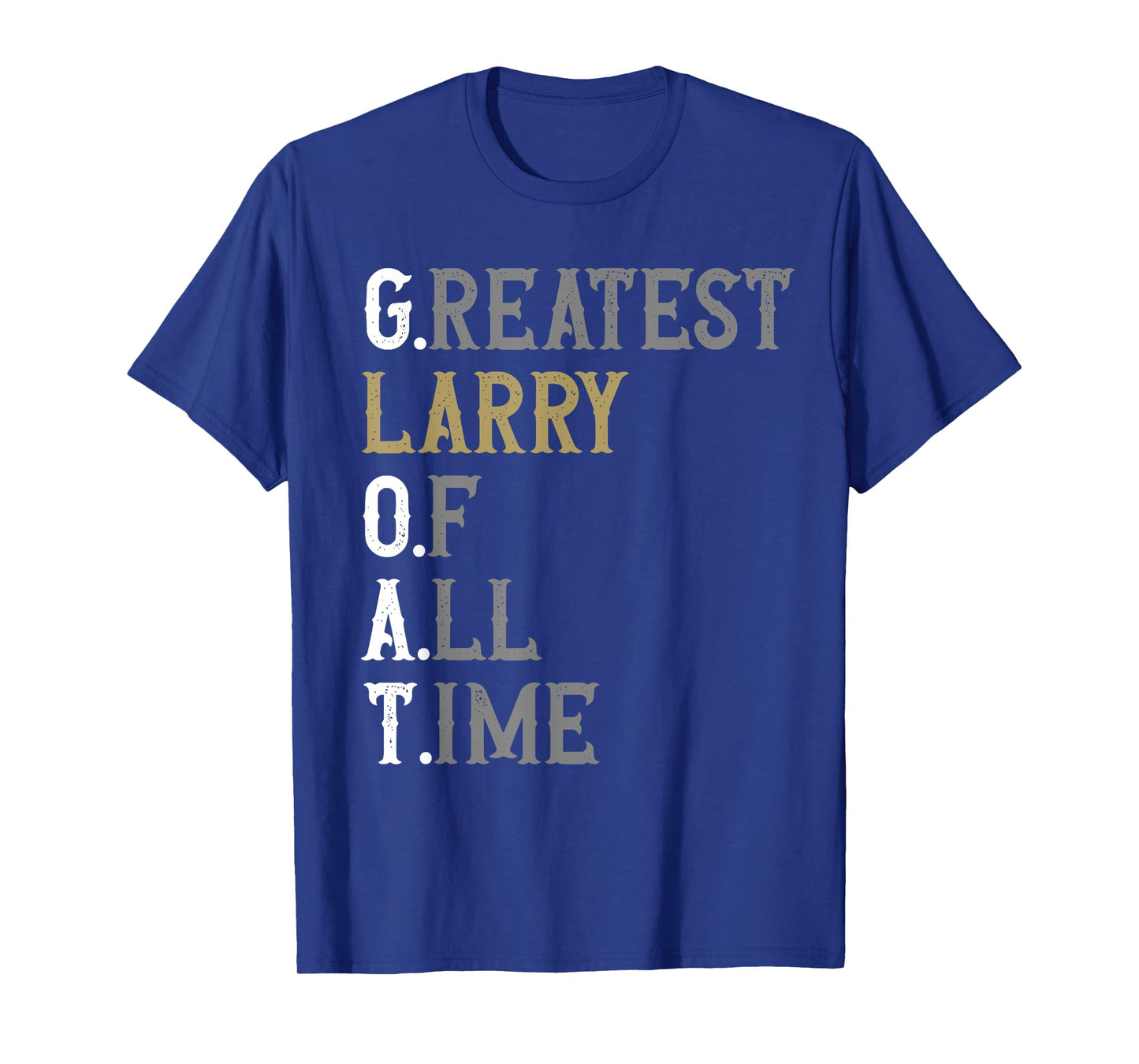 Greatest Larry of all time | GOAT | Larry T-Shirt