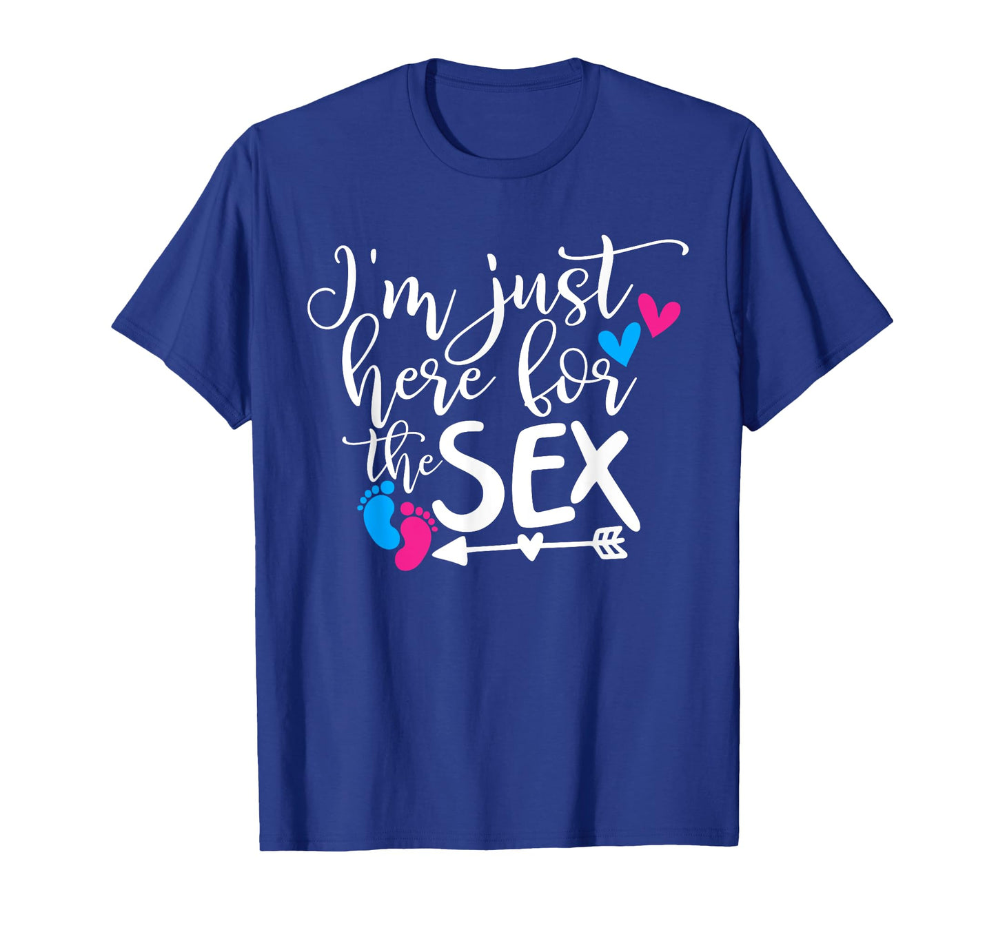 Funny I'm Just Here For The Sex Gender Reveal Baby Shower T-Shirt
