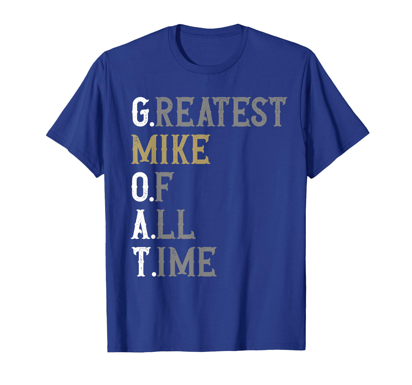Greatest Mike of all time | GOAT | Mike T-Shirt