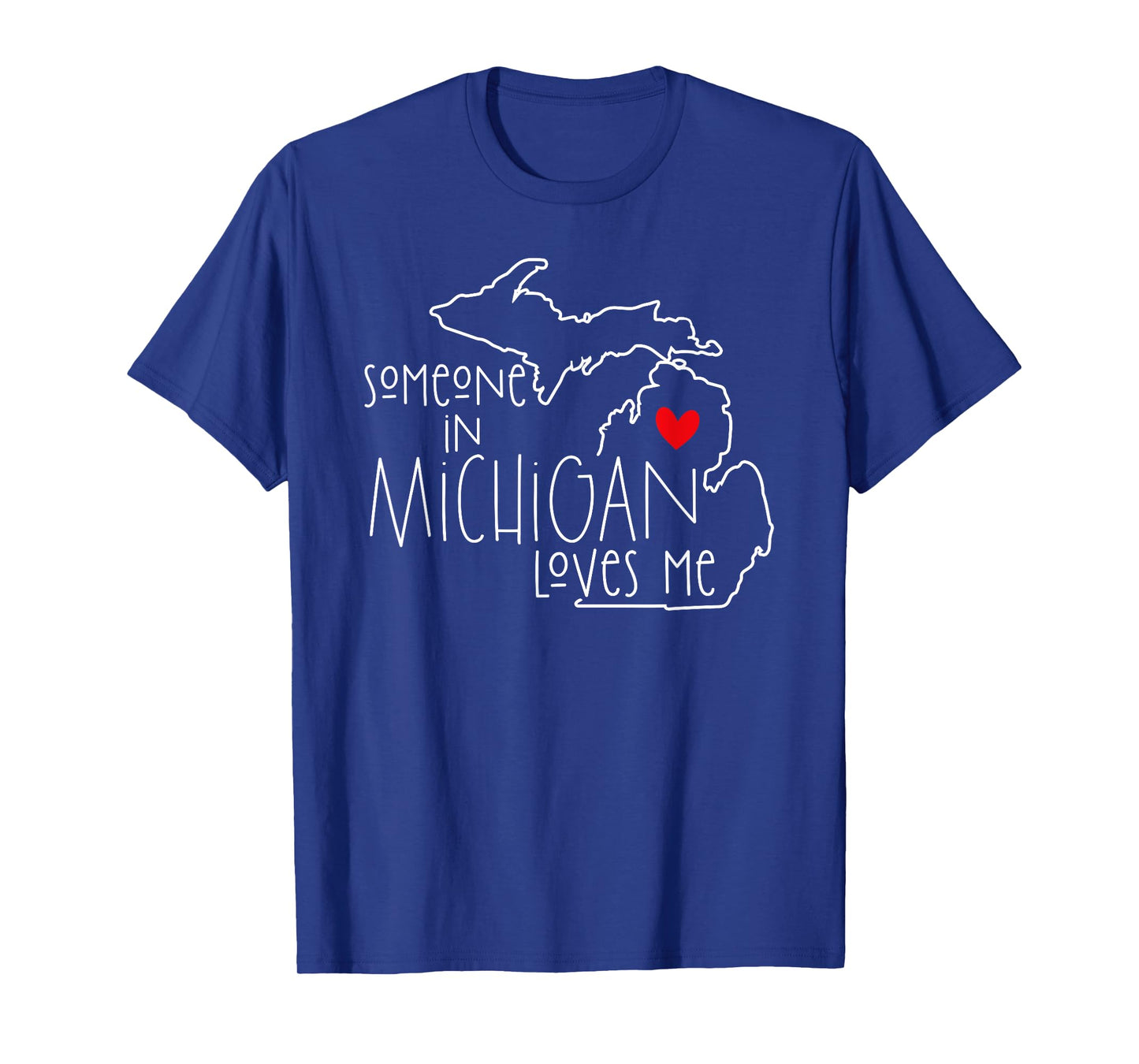 Someone In Michigan Loves Me Funny Valentine's Day T-Shirt