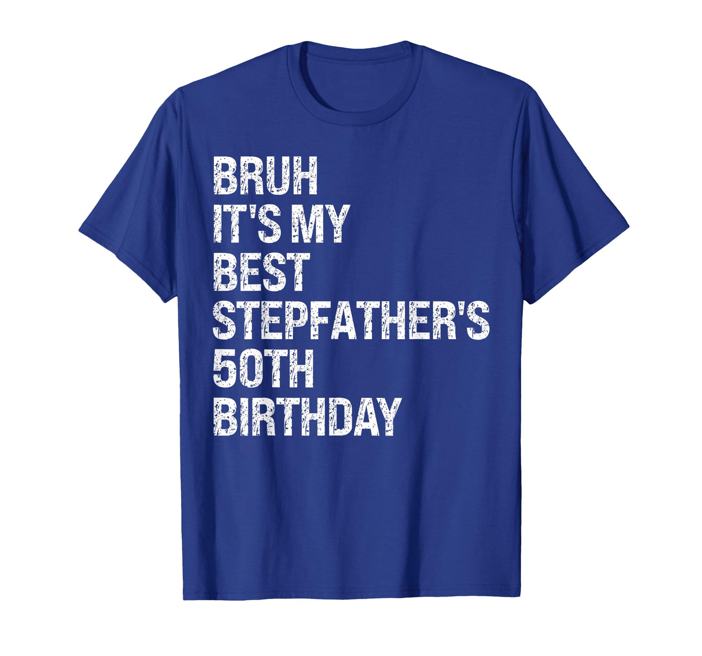 Bruh It's My Best Stepfather's 50th Birthday King OMG Crown T-Shirt