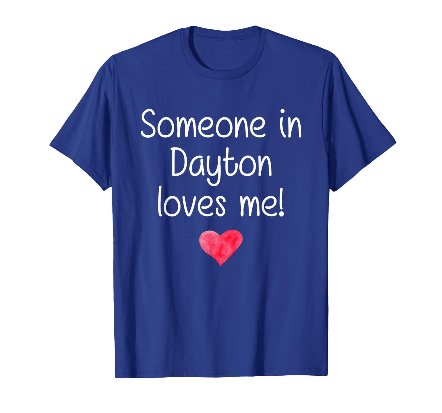 Someone In DAYTON OH OHIO Loves Me City Home Roots Gift T-Shirt