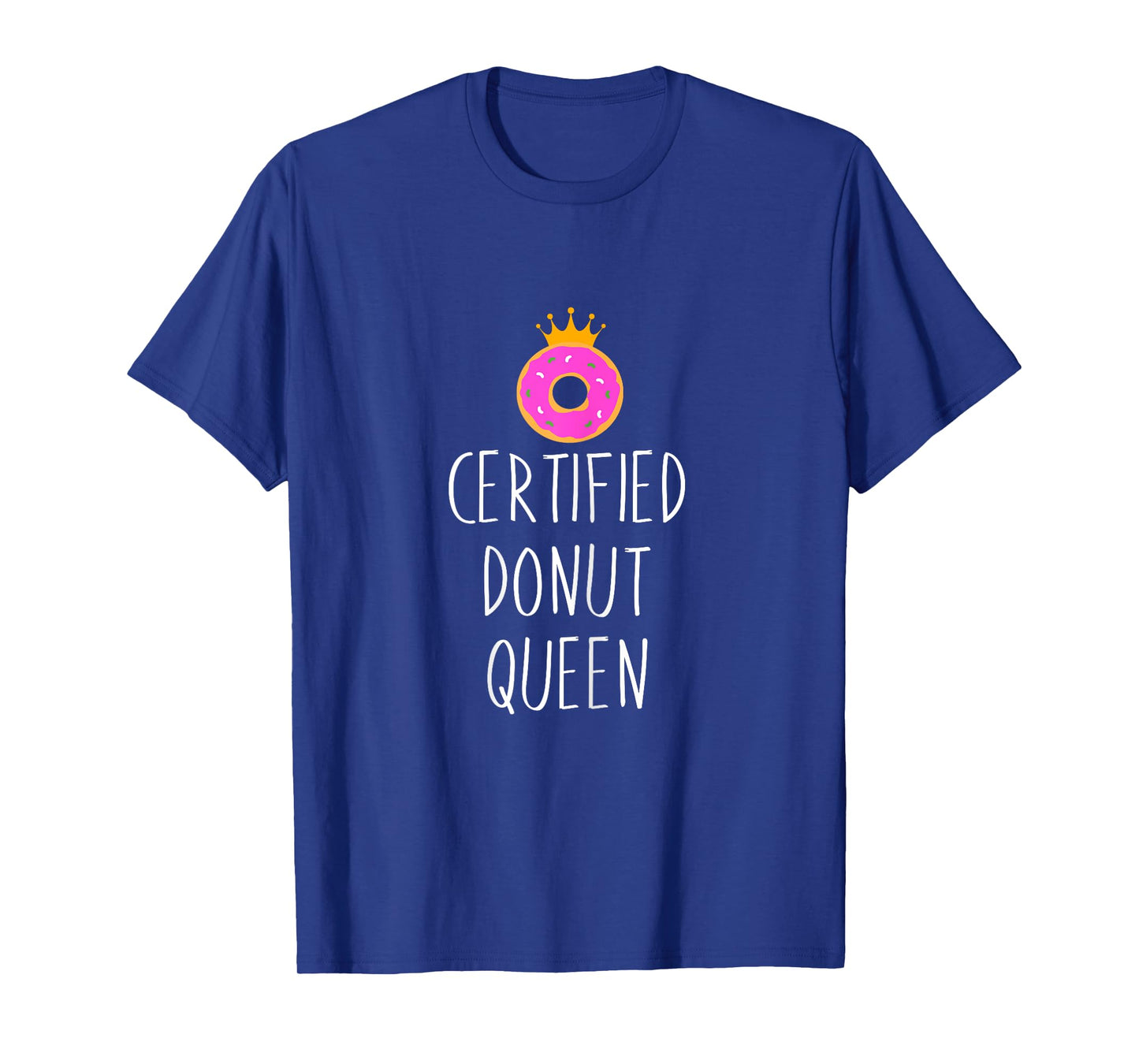 Donut Graphic Certified Donut Queen Food Lover T-Shirt
