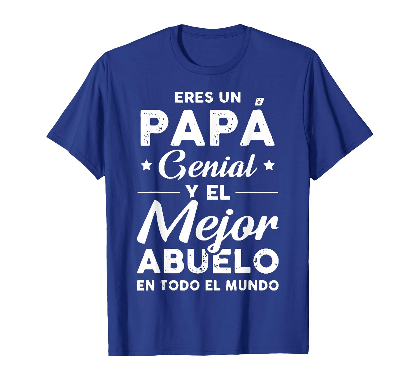 Eres Un Papá Genial Y El Mejor Abuelo En Todo El Mundo T-Shirt