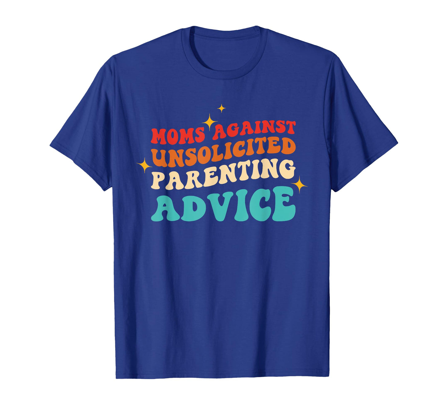 Moms Against Unsolicited Parenting Advice Vintage Quote T-Shirt