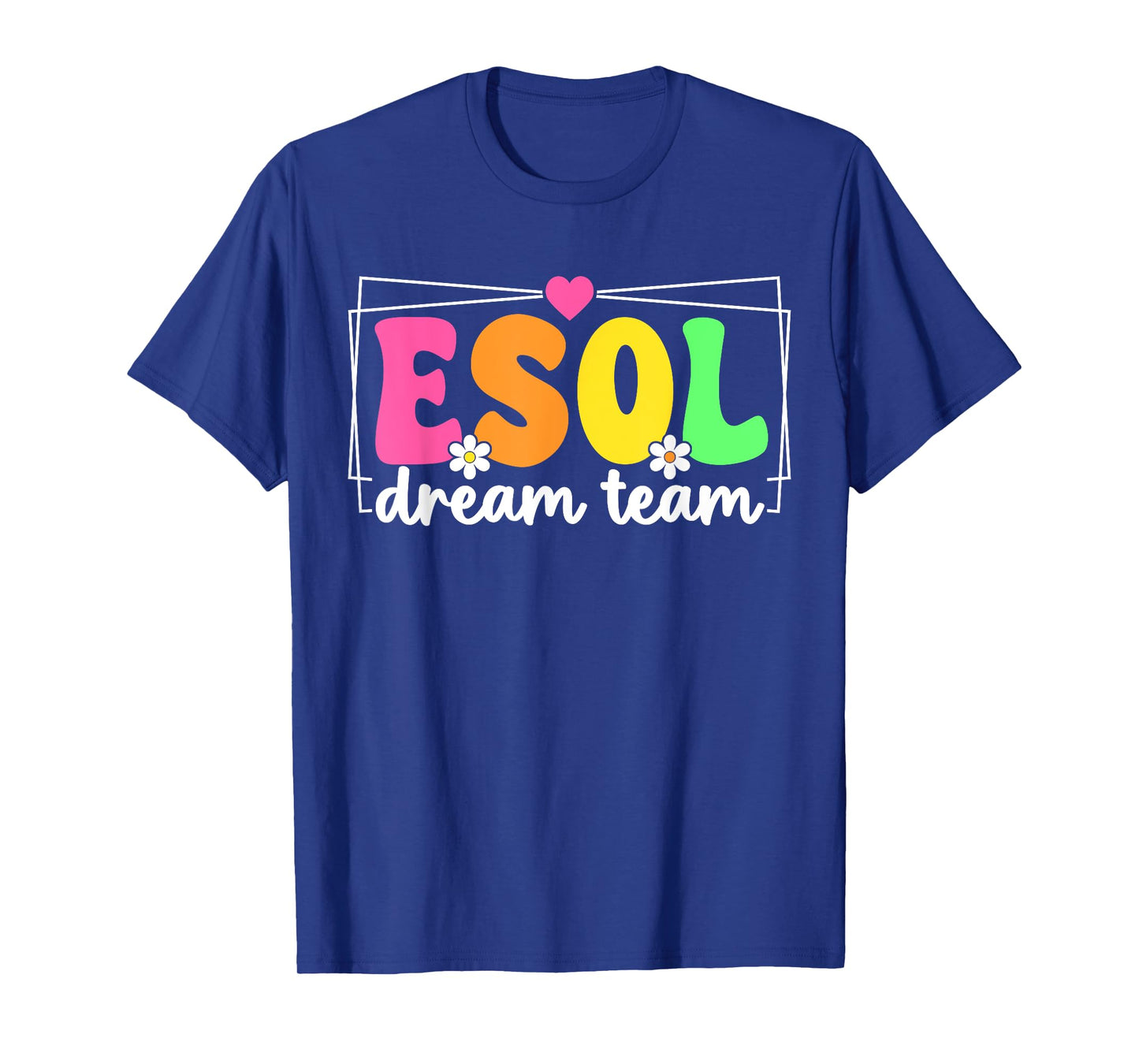 ESOL Dream Team Back To School Teachers Students T-Shirt