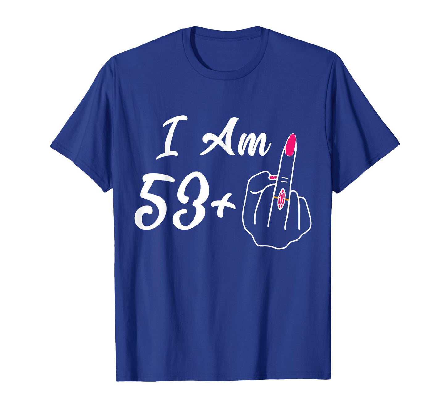 Personalized I Am 53 Plus 1 Middle Finger Funny 54th Women T-Shirt