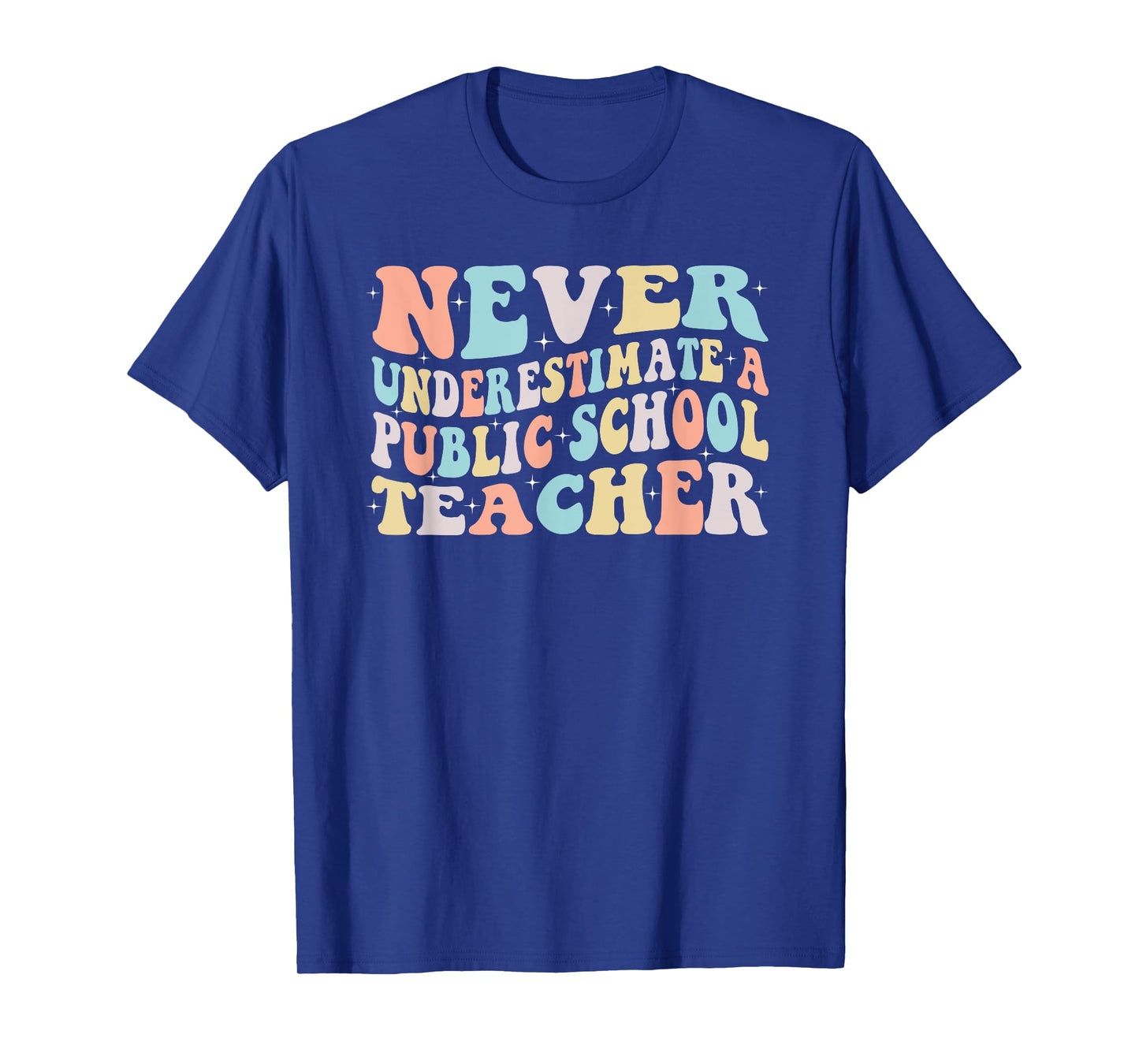Never Underestimate a Public School Teacher T-Shirt
